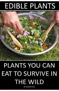 Edible Plants: Plants You Can Eat To Survive In the Wild - Beverly Hill