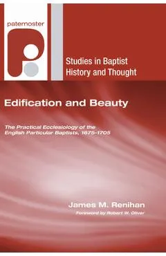 Edification and Beauty - James M. Renihan