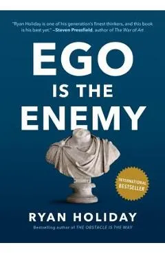 Ego Is the Enemy - Ryan Holiday