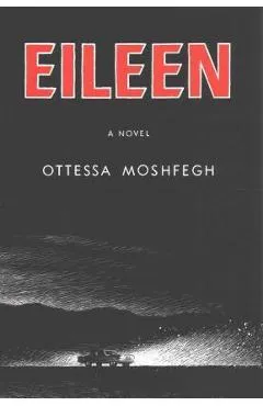 Eileen - Ottessa Moshfegh