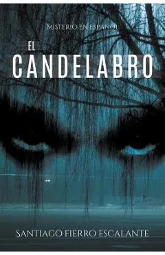 El candelabro: Misterio en Espa�ol - Santiago Fierro Escalante
