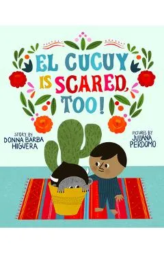 El Cucuy Is Scared, Too! - Donna Barba Higuera