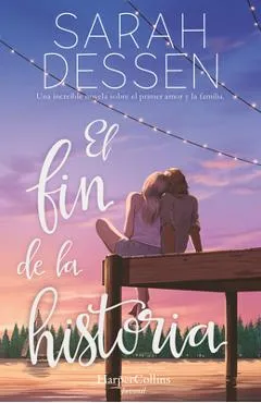 El Fin de la Historia (the Rest of the Story- Spanish Edition) - Sarah Dessen