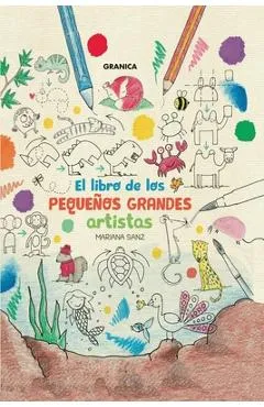 El Libro De Los Pequeños Grandes Artistas - Mariana Sanz