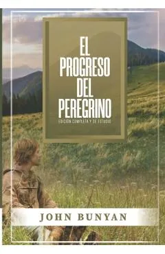 El Progreso del Peregrino: Edicion Completa y de Estudio - Jaime D. Caballero