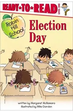 Election Day: Ready-To-Read Level 1 - Margaret Mcnamara