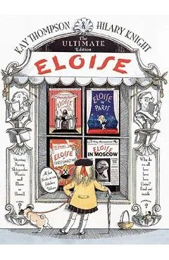 Eloise: The Ultimate Edition - Kay Thompson