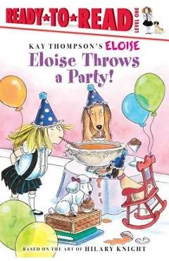 Eloise Throws a Party! - Kay Thompson
