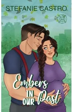 Embers in Our Past - Stefanie Castro
