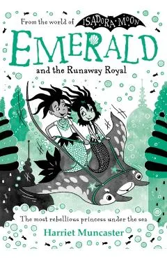 Emerald and the Runaway Royal - Harriet Muncaster