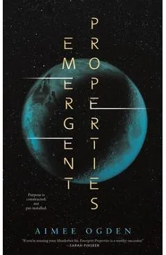 Emergent Properties - Aimee Ogden