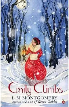 Emily Climbs - L. M. Montgomery