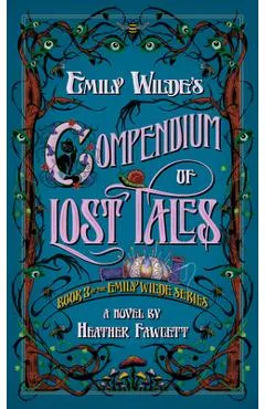 Emily Wilde's Compendium of Lost Tales - Heather Fawcett