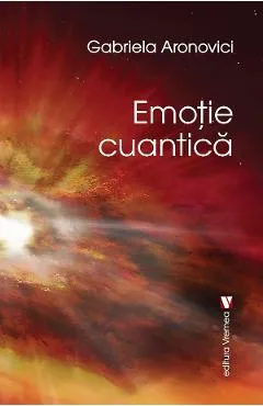 Emotie cuantica - Gabriela Aronovici
