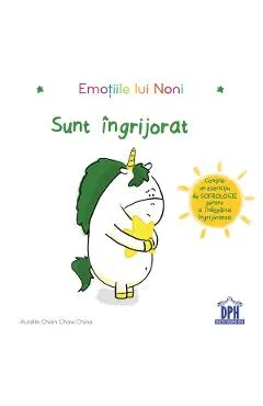 Emotiile lui Noni. Sunt ingrijorat - Aurelie Chien Chow Chine