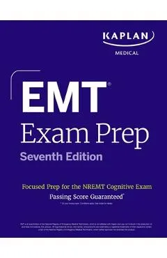 EMT Exam Prep, Seventh Edition: Focused Prep for the Nremt Cognitive Exam - Kaplan Medical
