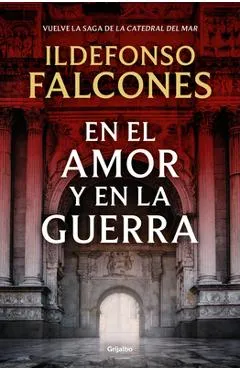 En El Amor Y En La Guerra / In Love and War - Ildefonso Falcones