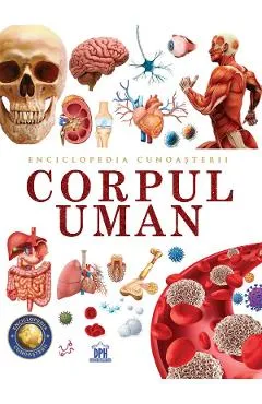 Enciclopedia cunoasterii. Corpul uman