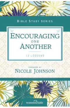 Encouraging One Another - Women Of Faith