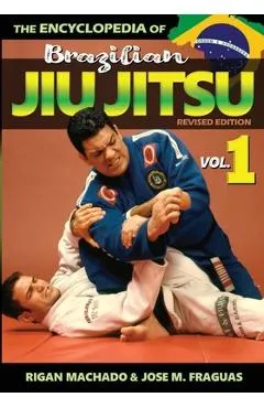 Encyclopedia of Brazilian Jiu-Jitsu: Volume 1 - Machado Rigan