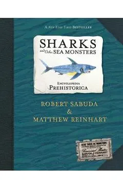 Encyclopedia Prehistorica Sharks and Other Sea Monsters Pop-Up - Robert Sabuda
