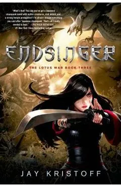 Endsinger: The Lotus War Book Three - Jay Kristoff