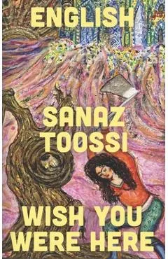 English / Wish You Were Here: Two Plays - Sanaz Toossi