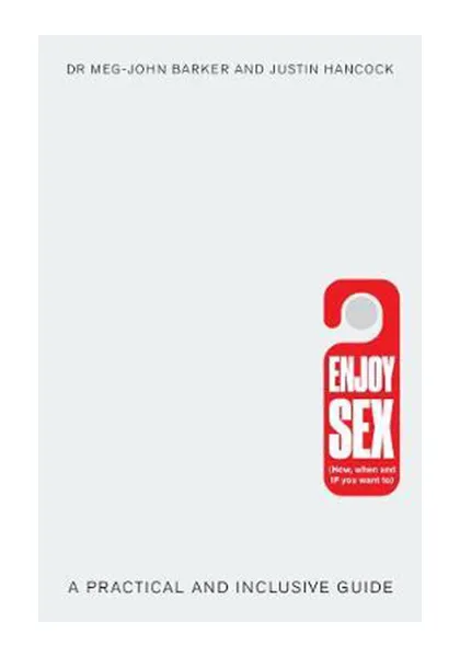 Enjoy Sex | Meg-John Barker, Justin Hancock