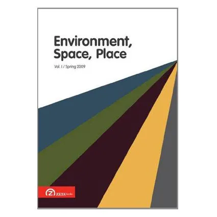 Environmentspaceplace / Vol. I / Issue 1 Spring 2009 |