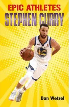 Epic Athletes: Stephen Curry - Dan Wetzel