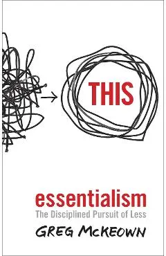 Essentialism - Greg McKeown