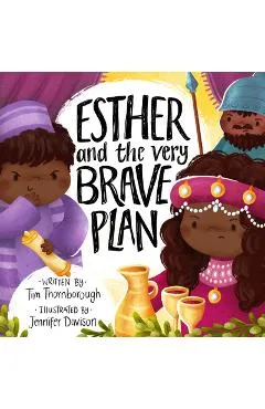 Esther and the Very Brave Plan - Tim Thornborough