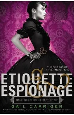 Etiquette & Espionage - Gail Carriger