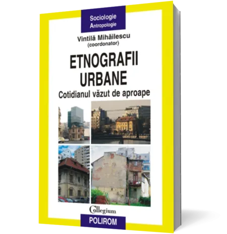 Etnografii urbane. Cotidianul vazut de aproape