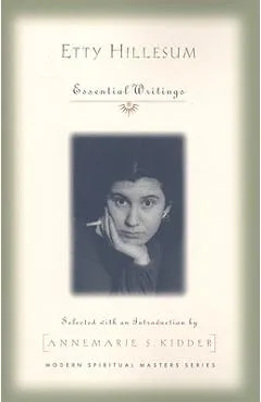 Etty Hillesum: Essential Writings - Etty Hillesum