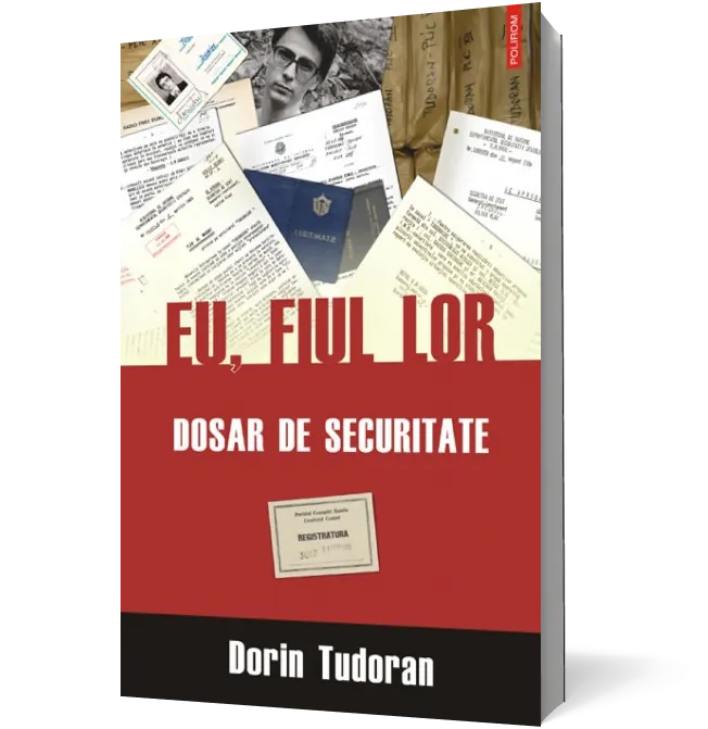 Eu, fiul lor. Dosar de securitate