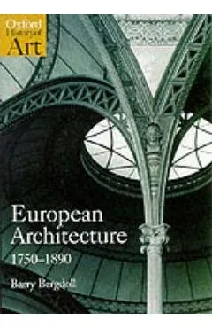 European Architecture 1750-1890 - Barry Bergdoll