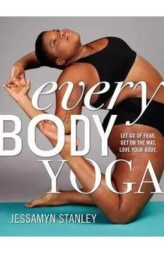 Every Body Yoga - Jessamyn Stanley