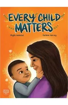 Every Child Matters - Phyllis Webstad
