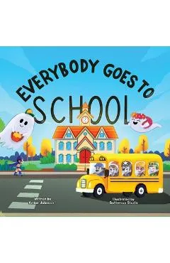 Everybody Goes to School - Amber Johnson
