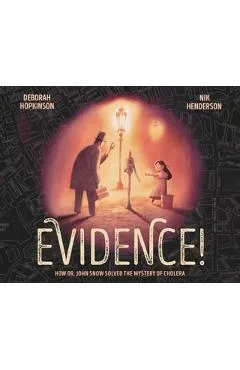 Evidence!: How Dr. John Snow Solved the Mystery of Cholera - Deborah Hopkinson