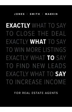 Exactly What to Say: For Real Estate Agents - Phil M. Jones
