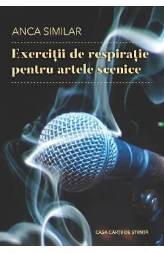 Exercitii de respiratie pentru artele scenice - Anca Similar