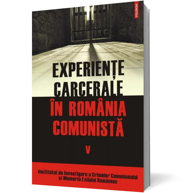 Experienţe carcerale în România comunistă (vol. V)
