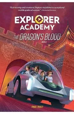 Explorer Academy: The Dragon's Blood (Book 6) - Trudi Trueit