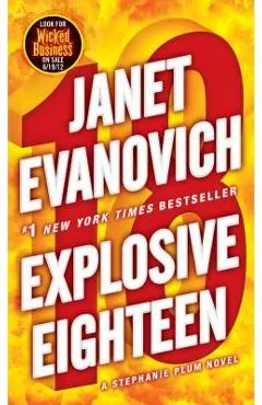 Explosive Eighteen: A Stephanie Plum Novel - Janet Evanovich