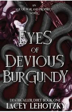 Eyes of Devious Burgundy - Lacey Lehotzky