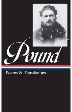 Ezra Pound: Poems & Translations (Loa #144) - Ezra Pound