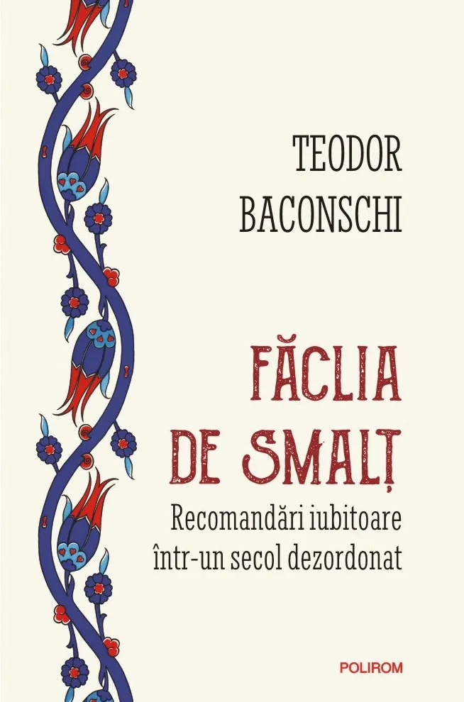 Făclia de smalţ. Recomandări iubitoare într-un secol dezordonat