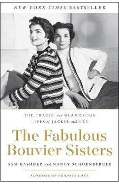 Fabulous Bouvier Sisters - Sam Kashner